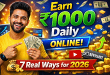 रोज ₹1000 ऑनलाइन कैसे कमाएं? 7 असली तरीके (2026) – बिना इन्वेस्टमेंट पूरी गाइड